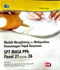 Mudah Menghitung dan Melaporkan Pemotongan Pajak Karyawan SPT Masa PPh Pasal 21 dan/atau 26