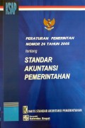 Peraturan Pemerintah Nomor 24 Tahun 2005 Tentang Standart Akuntansi Pemerintahan