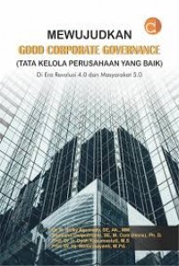 Mewujudkan Good Corporate Governance (Tata Kelola Perusahaan Yang Baik) Di Era Industri 4.0 dan Masyarakat 5.0