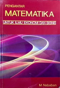 Pengantar Matematika Untuk Ilmu Ekonomi Dan Bisnis