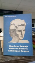MEMBINA REMAJA GENERASI PENERUS KEHIDUPAN BANGSA