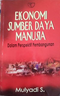 Ekonomi Sumber Daya Manusia Dalam Perspektif Pembangunan