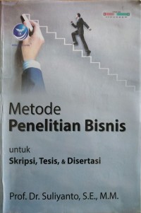 Metode Penelitian Bisnis Untuk Skripsi, Tesis, & Disertasi