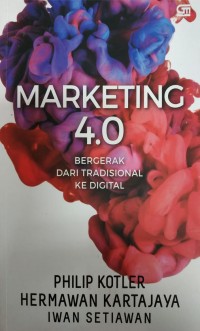 Marketing 4.0 Bergerak Dari Tradisional ke Digital