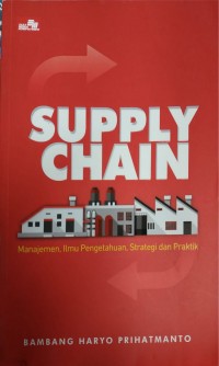 Supply Chain Manajemen, Ilmu Pengetahuan, Strategi dan Praktik