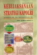 MEMAHAMI KEBIJAKSANAAN DAN STRATEGI KAPOLRI