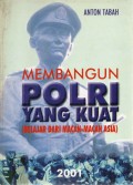 Membangun Polri Yang Kuat ( Belajar dari Macan - Macan Asia )