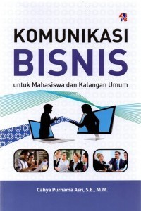 Komunikasi Bisnis Untuk Mahasiswa dan Kalangan Umum