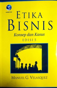 Etika Bisnis Konsep dan Kasus