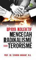 UPAYA KOLEKTIF MENCEGAH REDIKALISME DAN TERORISME