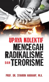 UPAYA KOLEKTIF MENCEGAH REDIKALISME DAN TERORISME