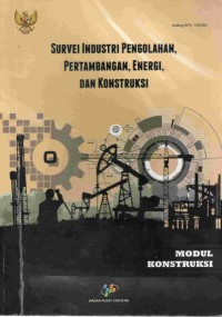 Image of SURVEI INDUSTRI PENGOLAHAN,PERTAMBANGAN,ENERGI,DAN KONSTRUKSI