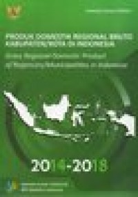 Image of PRODUK DOMESTIK REGIONAL BRUTO KABUPATEN/KOTA DI INDONESIA 2014-2018