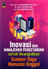 Image of Inovasi Dan Manajemen Pengetahuan Untuk Mewujudkkan Sumber Daya Manusia