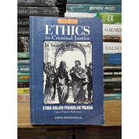 Image of ETHICS IN CRIMINAL JUSTICE ETIKA DALAM PERADILAN PIDANA